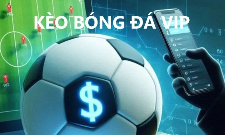 Lợi ích khi chơi Kèo bóng đá VIP