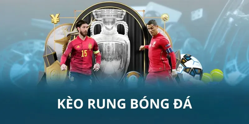 Các tình huống nên chọn Kèo rung là gì?