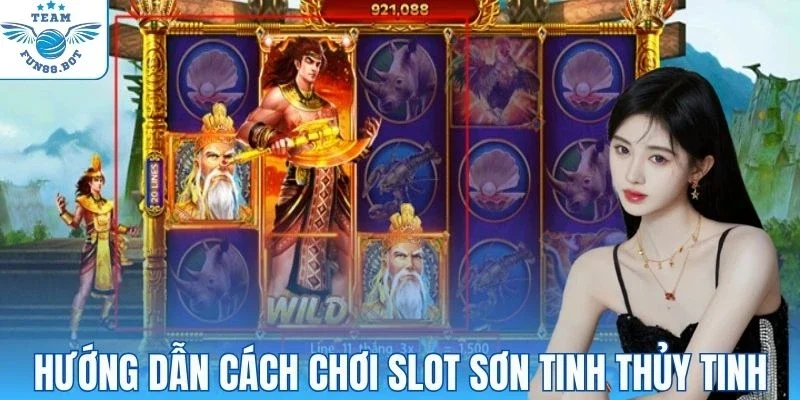Cách chơi Sơn Tinh Thủy Tinh dễ áp dụng