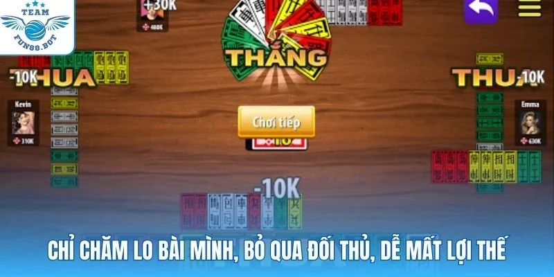 Chỉ chăm lo bài mình, bỏ qua đối thủ, dễ mất lợi thế