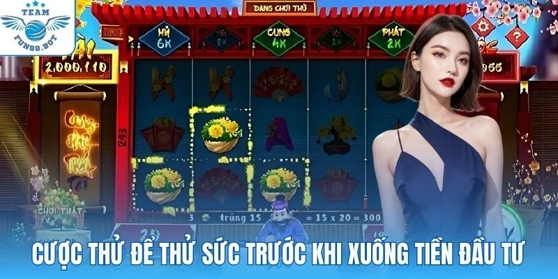 Cược thử để thử sức trước khi xuống tiền đầu tư