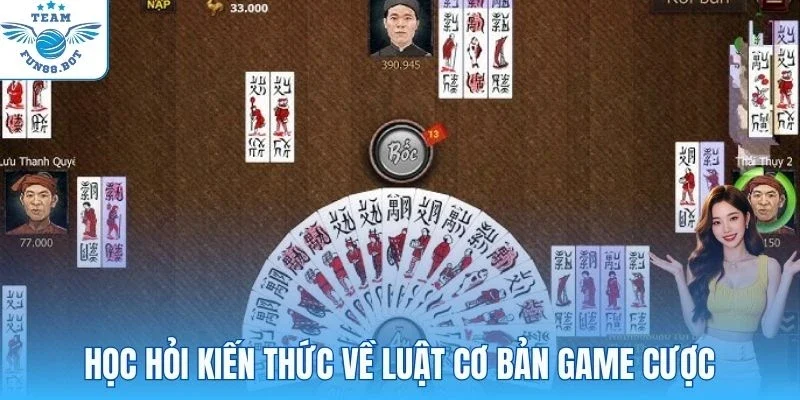 Học hỏi kiến thức về luật cơ bản game cược