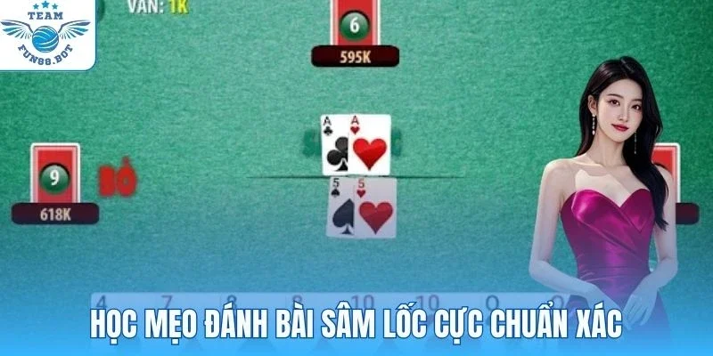 Học mẹo đánh bài sâm lốc cực chuẩn xác