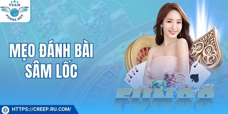 Học mẹo đánh bài sâm lốc cực chuẩn xác