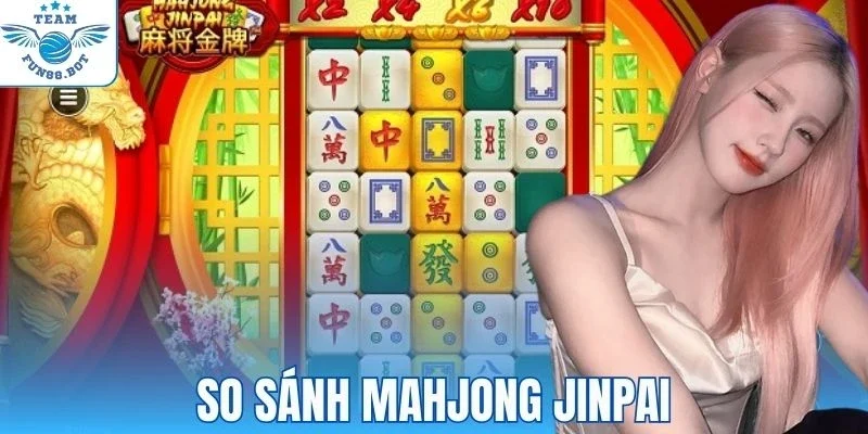 So sánh Mahjong Jinpai với các slot game phổ biến
