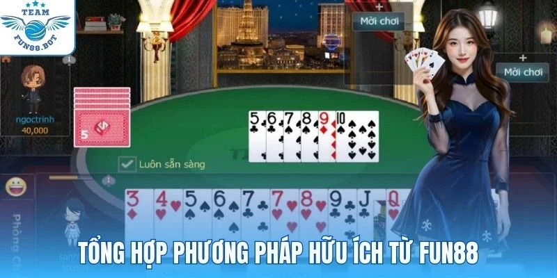 Tổng hợp phương pháp hữu ích từ Fun88