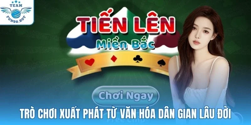 Trò chơi xuất phát từ văn hóa dân gian lâu đời